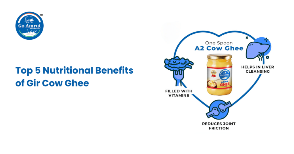 Top 5 Nutritional Benefits of Gir Cow Ghee